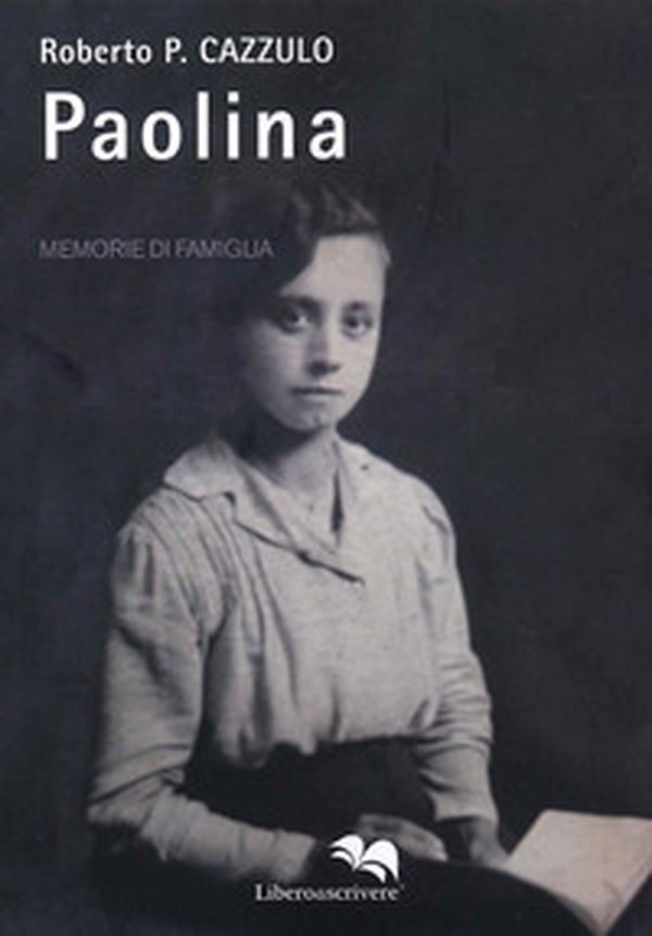 Paolina. Memorie di famiglia - Librerie.coop Paolina. Memorie di famiglia - Librerie.coop