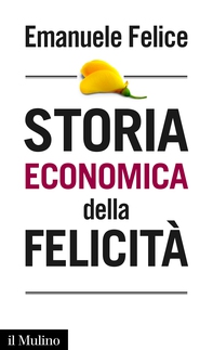 Storia economica della felicità - Librerie.coop
