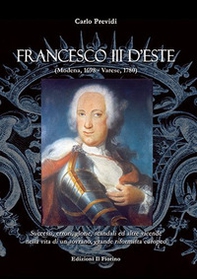 Francesco III d'Este (Modena, 1698-Varese, 1780) - Librerie.coop