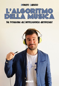 L'algoritmo della musica. Da Pitagora all'intelligenza artificiale - Librerie.coop