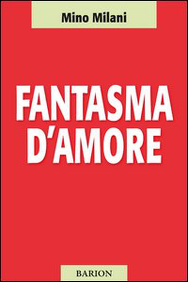 Fantasma d'amore - Librerie.coop Fantasma d'amore - Librerie.coop