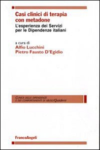 Casi clinici di terapia con metadone. L'esperienza dei Servizi per le Dipendenze italiani - Librerie.coop