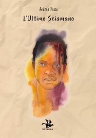 L'ultimo sciamano - Librerie.coop