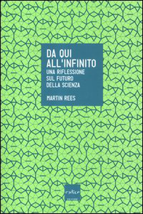 Da qui all'infinito. Una riflessione sul futuro della scienza - Librerie.coop Da qui all'infinito. Una riflessione sul futuro della scienza - Librerie.coop