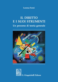 Il diritto e i suoi strumenti. Un percorso di teoria generale - Librerie.coop