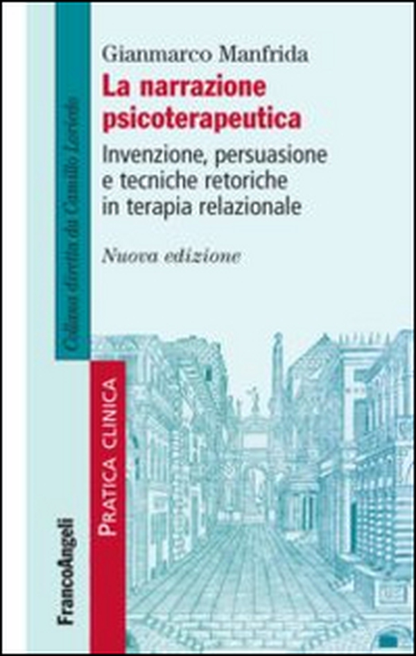 La narrazione psicoterapeutica. Invenzione, persuasione e tecniche retoriche in terapia relazionale - Librerie.coop La narrazione psicoterapeutica. Invenzione, persuasione e tecniche retoriche in terapia relazionale - Librerie.coop