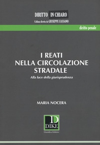 I reati nella circolazione stradale. Alla luce della giurisprudenza - Librerie.coop