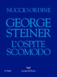 George Steiner. L’ospite scomodo - Librerie.coop George Steiner. L’ospite scomodo - Librerie.coop