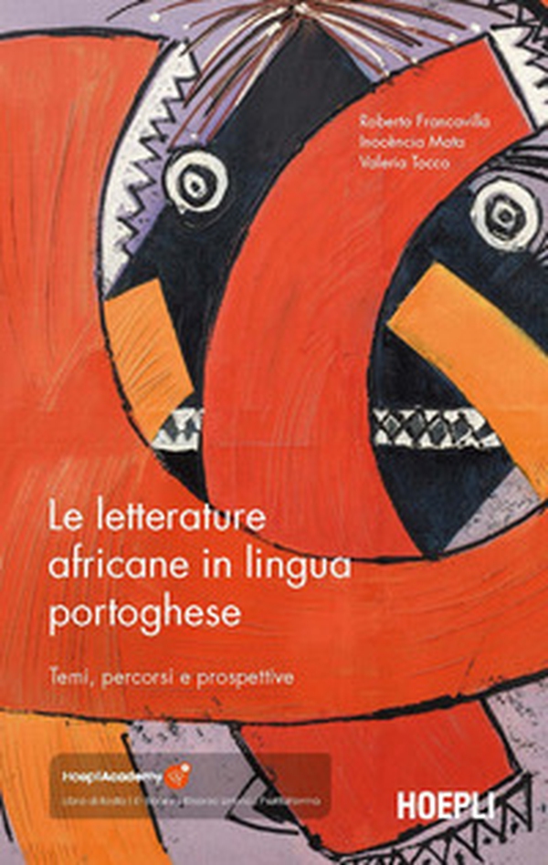 Le letterature africane in lingua portoghese. Temi, percorsi e prospettive - Librerie.coop Le letterature africane in lingua portoghese. Temi, percorsi e prospettive - Librerie.coop
