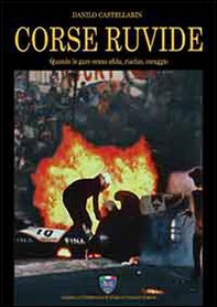 Corse ruvide. Quando le gare erano sfida, rischio e coraggio - Librerie.coop