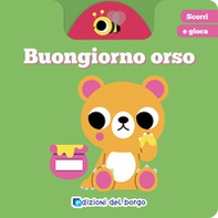Buongiorno orso. Scorri e gioca - Librerie.coop