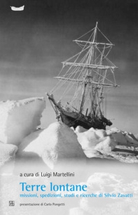Terre lontane. Missioni, spedizioni, studi e ricerche di Silvio Zavatti - Librerie.coop