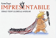 Impres(id)entabile. Donald Trump secondo gli americani - Librerie.coop