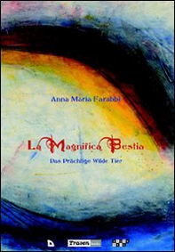 La magnifica bestia-Das prächtige wilde Tier - Librerie.coop La magnifica bestia-Das prächtige wilde Tier - Librerie.coop