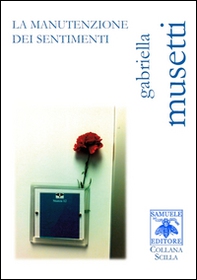 La manutenzione dei sentimeni - Librerie.coop La manutenzione dei sentimeni - Librerie.coop