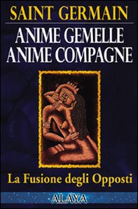 Anime gemelle anime compagne. La fusione degli opposti - Librerie.coop