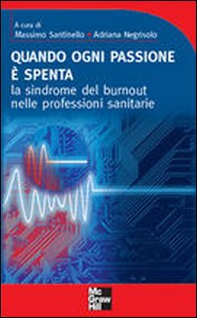 Quando ogni passione è spenta. La sindrome del burnout nelle professioni sanitarie - Librerie.coop
