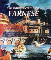 I grandi eventi di Casa Farnese - Librerie.coop