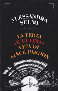 La terza (e ultima) vita di Aiace Pardon - Librerie.coop