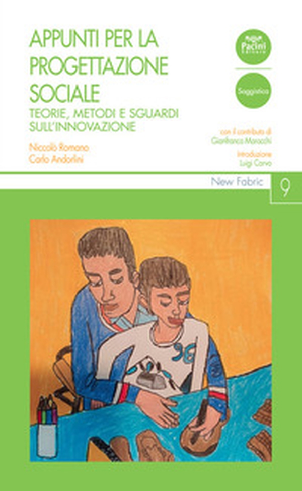 Appunti per la progettazione sociale. Teorie, metodi e sguardi sull'innovazione - Librerie.coop Appunti per la progettazione sociale. Teorie, metodi e sguardi sull'innovazione - Librerie.coop