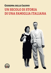 Un secolo di storia di una famiglia italiana - Librerie.coop