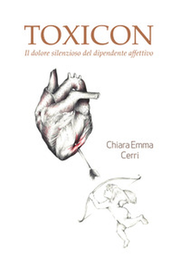 Toxicon. Il dolore silenzioso del dipendente affettivo - Librerie.coop Toxicon. Il dolore silenzioso del dipendente affettivo - Librerie.coop