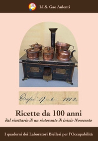 Ricette da 100 anni. Dal ricettario di un ristorante di inizio Novecento - Librerie.coop