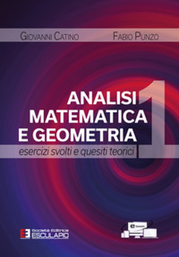 Analisi matematica e geometria 1. Esercizi svolti e quesiti teorici - Librerie.coop Analisi matematica e geometria 1. Esercizi svolti e quesiti teorici - Librerie.coop