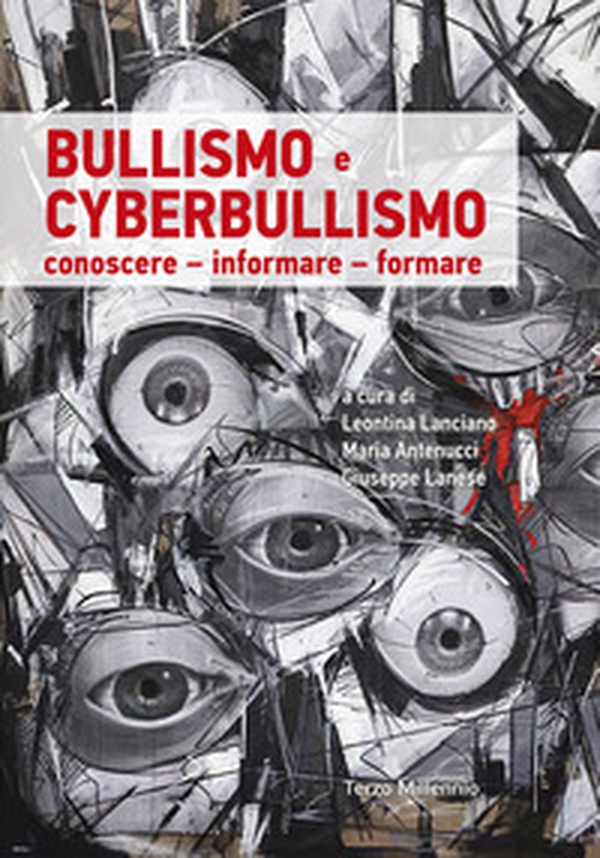 Bullismo e cyberbullismo. Conoscere, informare, formare - Librerie.coop Bullismo e cyberbullismo. Conoscere, informare, formare - Librerie.coop