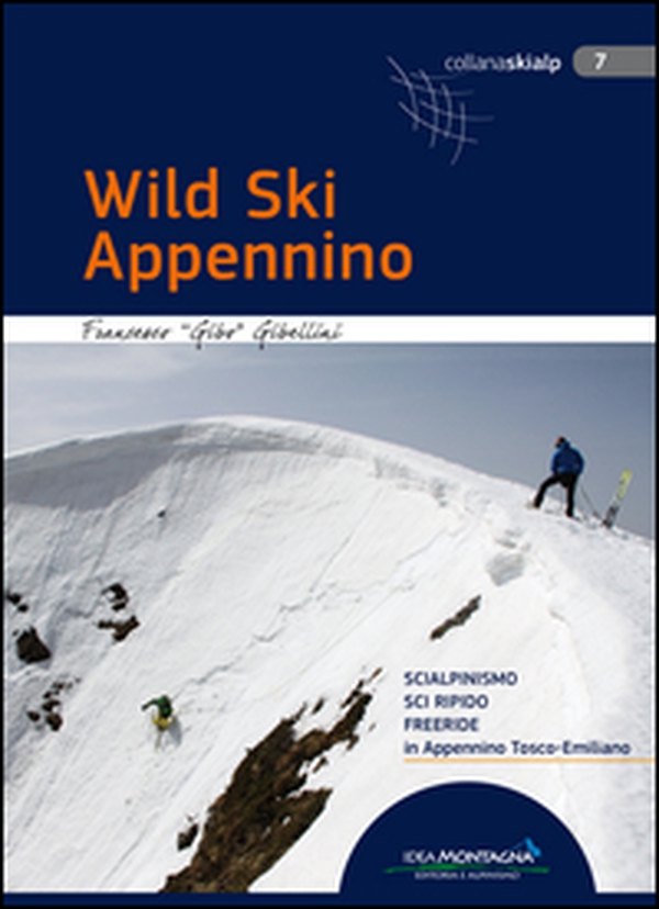 Wild Ski Appennino. Scialpinismo, sci ripido, freeride in Appennino tosco-emiliano - Librerie.coop Wild Ski Appennino. Scialpinismo, sci ripido, freeride in Appennino tosco-emiliano - Librerie.coop