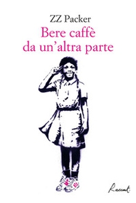 Bere caffè da un'altra parte - Librerie.coop