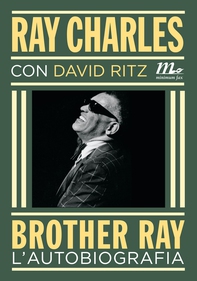 Brother Ray. L'autobiografia - Librerie.coop Brother Ray. L'autobiografia - Librerie.coop