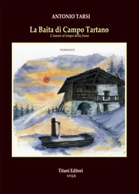 La baita di Campo Tartano. L'amore al tempo della frana - Librerie.coop