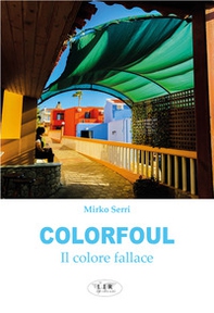 Colorfoul. il colore fallace - Librerie.coop Colorfoul. il colore fallace - Librerie.coop