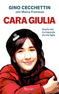 Cara Giulia. Quello che ho imparato da mia figlia - Librerie.coop