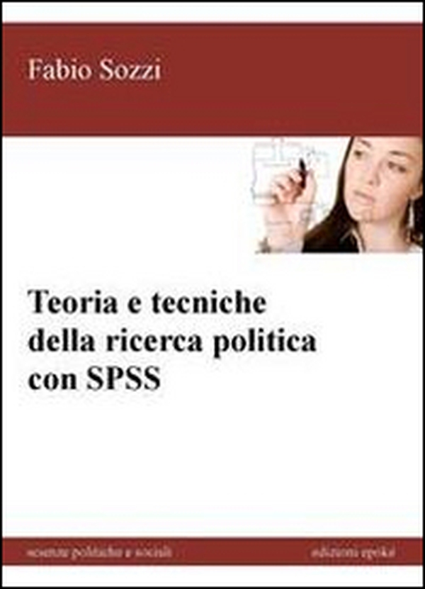 Teoria e tecniche della ricerca politica con SPSS - Librerie.coop Teoria e tecniche della ricerca politica con SPSS - Librerie.coop
