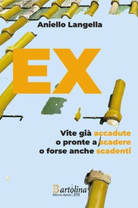 EX. Vite già accadute o pronte a scadere o forse anche scadenti - Librerie.coop