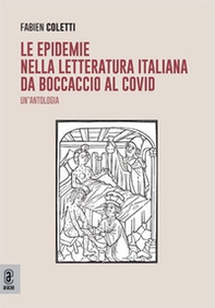 Le epidemie nella letteratura italiana da Boccaccio al Covid. Un'antologia - Librerie.coop