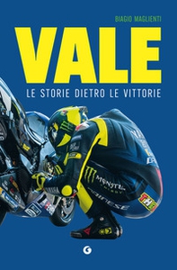 Vale. Le storie dietro le vittorie - Librerie.coop