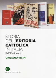 Storia dell'editoria cattolica in Italia. Dall'Unità a oggi - Librerie.coop