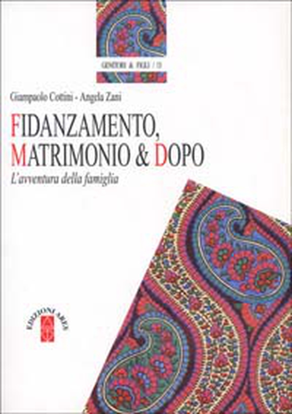 Fidanzamento, matrimonio & dopo. L'avventura della famiglia - Librerie.coop Fidanzamento, matrimonio & dopo. L'avventura della famiglia - Librerie.coop