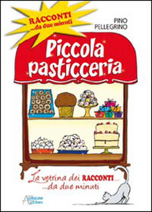 Piccola pasticceria. Racconti da... due minuti - Librerie.coop Piccola pasticceria. Racconti da... due minuti - Librerie.coop
