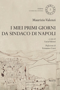 I miei primi giorni da sindaco di Napoli - Librerie.coop