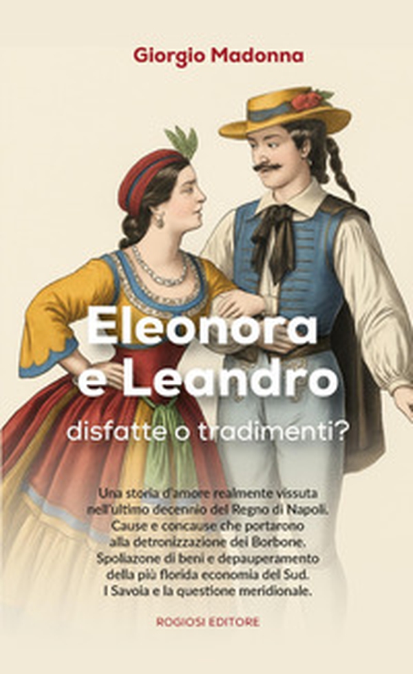Eleonora e Leandro, disfatte o tradimenti? - Librerie.coop Eleonora e Leandro, disfatte o tradimenti? - Librerie.coop