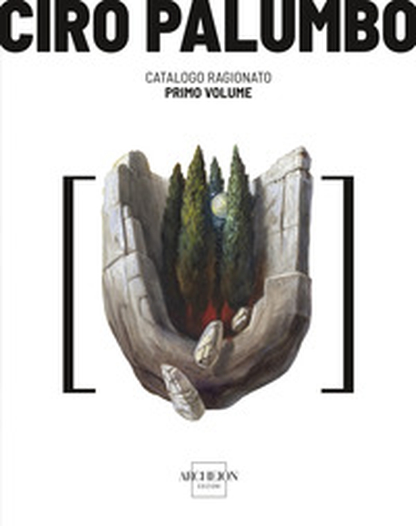 Ciro Palumbo. Catalogo ragionato - Vol. 1 - Librerie.coop