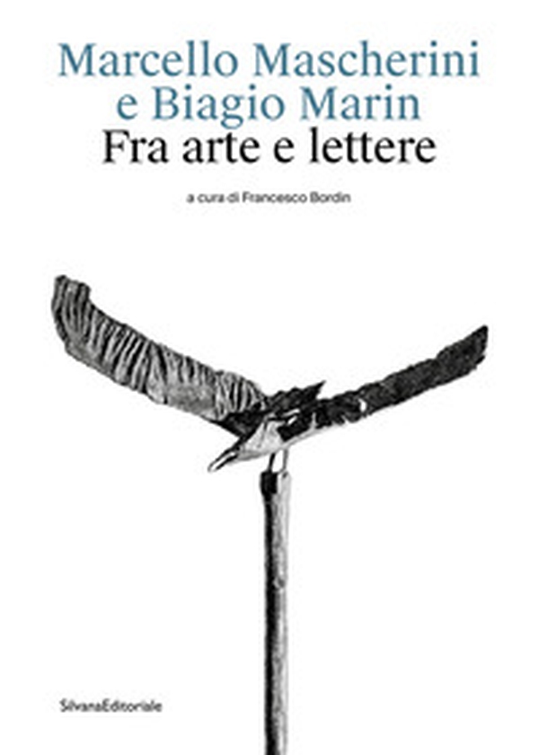 Marcello Mascherini e Biagio Marin. Fra arte e lettere - Librerie.coop