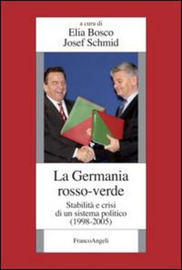 La Germania rosso-verde. Stabilità e crisi di un sistema politico. (1998-2005) - Librerie.coop La Germania rosso-verde. Stabilità e crisi di un sistema politico. (1998-2005) - Librerie.coop