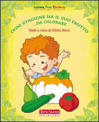 Ogni stagione ha il suo frutto da colorare - Librerie.coop