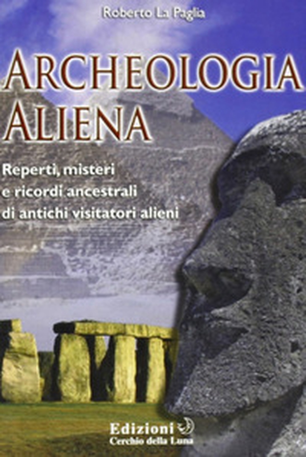 Archeologia aliena. Reperti, misteri e ricordi ancestrali di antichi visitatori alieni - Librerie.coop Archeologia aliena. Reperti, misteri e ricordi ancestrali di antichi visitatori alieni - Librerie.coop