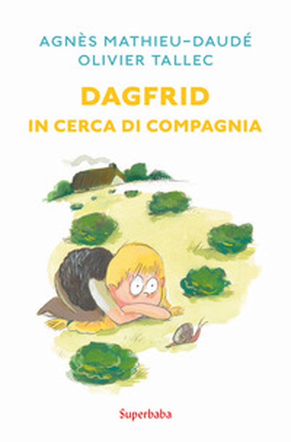 Dagfrid in cerca di compagnia - Librerie.coop Dagfrid in cerca di compagnia - Librerie.coop